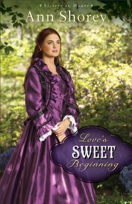 Cover of Love's Sweet Beginning (Sisters at Heart Book #3): A Novel - eBook