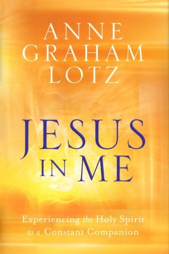Cover of Jesus in Me: Experiencing the Holy Spirit as a Constant Companion