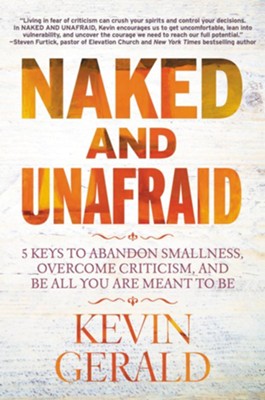 Cover of Naked and Unafraid: 5 Keys to Abandon Smallness, Overcome Criticism, and Be All You Are Meant to Be - eBook