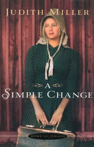 Cover of A Simple Change, Home to Amana Series #2
