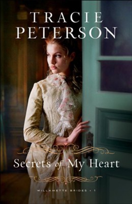 Cover of Secrets of My Heart (Willamette Brides Book #1) - eBook
