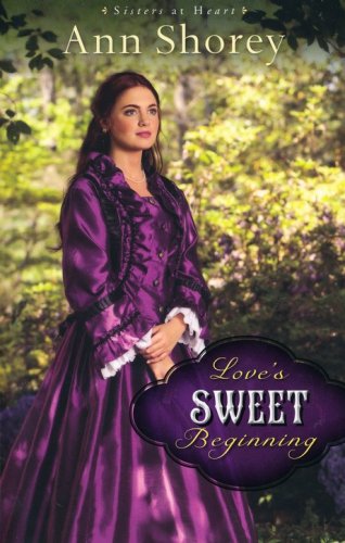 Cover of Love's Sweet Beginning, Sisters at Heart Series #3