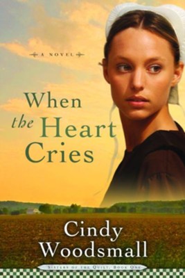 Cover of When the Heart Cries: A Novel - eBook Sisters of the Quilt Series #1