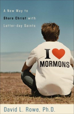 Cover of I Love Mormons: A New Way to Share Christ with Latter-day Saints - eBook