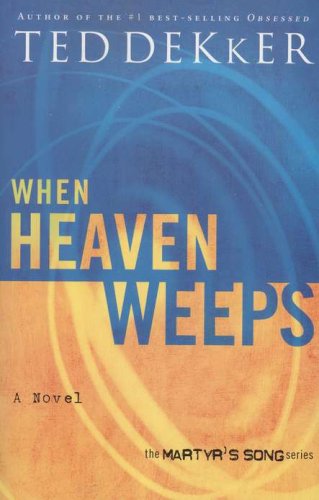Cover of When Heaven Weeps, Martyr's Song Series