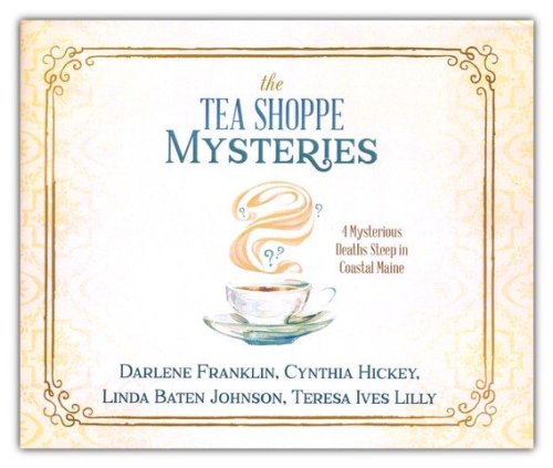 Cover of The Tea Shoppe Mysteries: 4 Mysterious Deaths Steep in Coastal Maine Unabridged Audiobook on CD