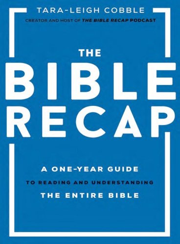 Cover of The Bible Recap: A One-Year Guide to Reading and Understanding the Entire Bible