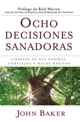 Cover of Ocho decisiones sanadoras (Life's Healing Choices): Liberese de sus heridas, complejos, y habitos - eBook