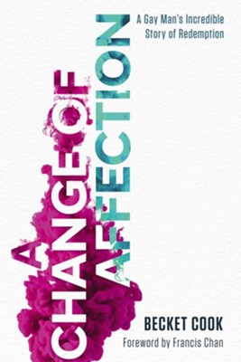 Cover of A Change of Affection: A Gay Man's Incredible Story of Redemption - eBook