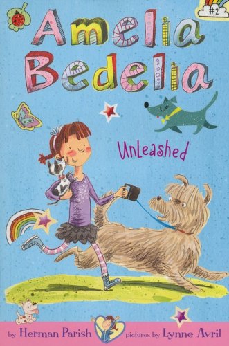 Cover of Amelia Bedelia Chapter Book #2: Amelia Bedelia Unleashed, Softcover