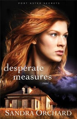 Cover of Desperate Measures (Port Aster Secrets Book #3): A Novel - eBook