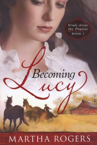 Cover of Becoming Lucy, Winds Across the Prairie Series #1