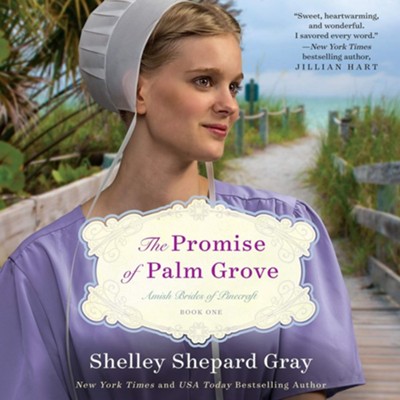 Cover of The Promise of Palm Grove: Amish Brides of Pinecraft, Book One, Unabridged Audiobook on MP3-CD