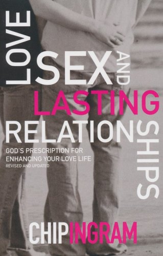 Cover of Love, Sex and Lasting Relationships, Revised and Updated: God's Prescription for Enhancing Your Love Life