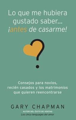 Cover of Lo Que Me Hubiera Gustado Saber... Antes de Casarme! (Things I Wish I'd Known Before We Got Married)