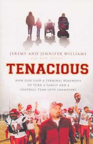 Cover of Tenacious: How God Used a Terminal Diagnosis to Turn a Family and a Football Team Into Champions