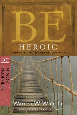 Cover of Be Heroic: Demonstrating Bravery by Your Walk - eBook
