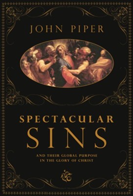 Cover of Spectacular Sins: And Their Global Purpose in the Glory of Christ - eBook