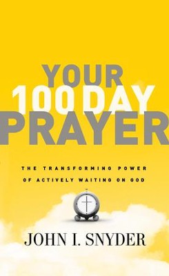 Cover of Your 100 Day Prayer: The Transforming Power of Actively Waiting on God - eBook