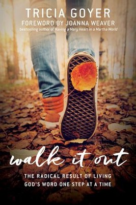 Cover of Walk It Out: The Radical Result of Living God's Word One Step at a Time - eBook