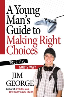 Cover of Young Man's Guide to Making Right Choices, A: Your Life God's Way - eBook