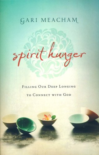 Cover of Spirit Hunger: Filling Our Deep Longing to Connect with God