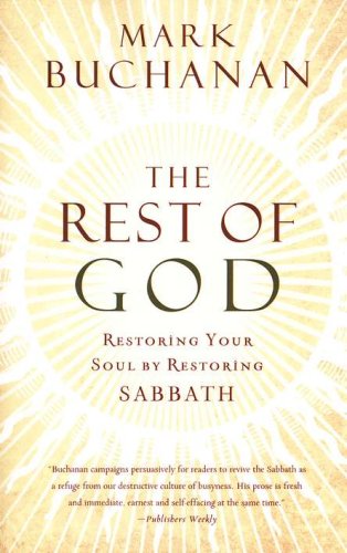 Cover of The Rest of God: Restoring Your Soul by Restoring Sabbath