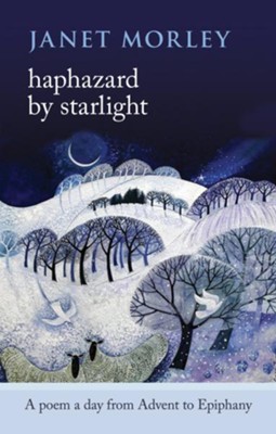 Cover of Haphazard by Starlight: A Poem A Day From Advent To Epiphany
