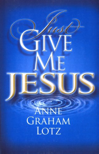 Cover of Just Give Me Jesus, Large Print