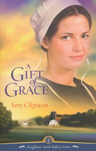 Cover of A Gift of Grace, Kauffman Amish Bakery Series #1