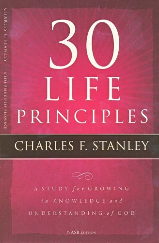 Cover of 30 Life Principles: A Study for Growing in Knowledge and Understanding of God