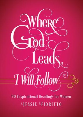 Cover of Where God Leads, I Will Follow: 90 Inspirational Readings for Women - eBook