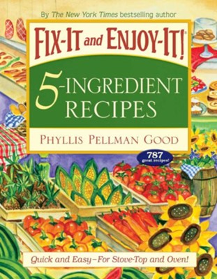 Cover of Fix-It and Enjoy-It 5-Ingredient Recipes: Quick And Easy-For Stove-Top And Oven! - eBook