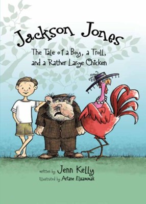 Cover of Jackson Jones, Book 2: The Tale of a Boy, a Troll, and a Rather Large Chicken - eBook