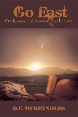 Cover of Go East: The Romance of Abraham and Keturah