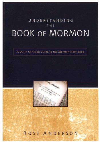 Cover of Understanding the Book of Mormon: A Quick Christian Guide to the Mormon Holy Book