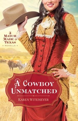 Cover of Cowboy Unmatched, A (Ebook Shorts) (The Archer Brothers Book #3): A Match Made in Texas Novella 1 - eBook