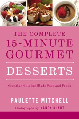 Cover of The Complete 15 Minute Gourmet: Desserts - eBook