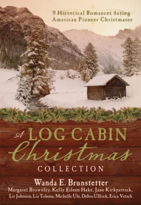 Cover of A Log Cabin Christmas: 9 Historical Romances during American Pioneer Christmases - eBook