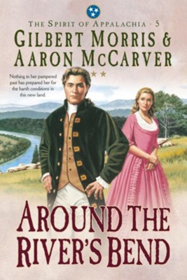 Cover of Around the River's Bend (Spirit of Appalachia Book #5) - eBook