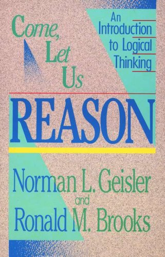 Cover of Come, Let Us Reason: An Introduction to Logical Thinking
