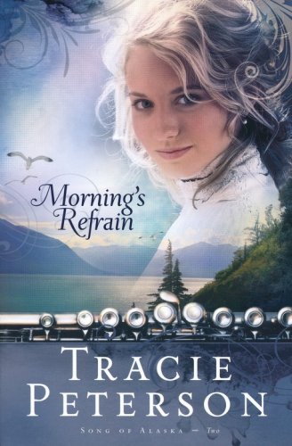 Cover of Morning's Refrain, Song of Alaska Series #2