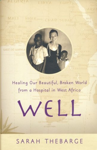 Cover of Well: Healing Our Beautiful, Broken World From A Hospital In West Africa