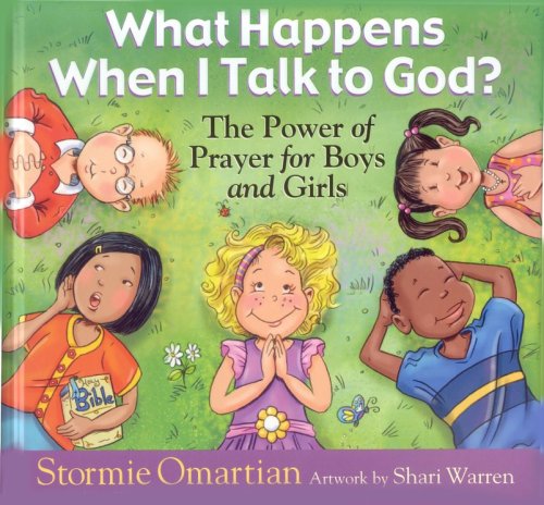 Cover of What Happens When I Talk to God?: The Power of Prayer for Boys and Girls