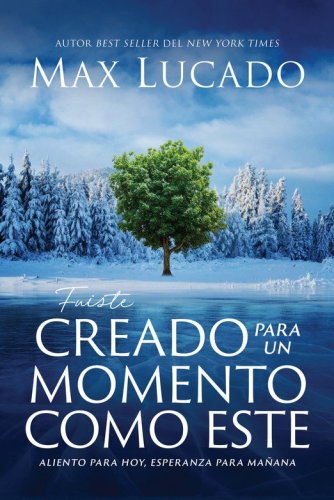 Cover of Fuiste Creado para este momento (You Were Made For This Moment: Courage for Today and Hope for tomorrow)