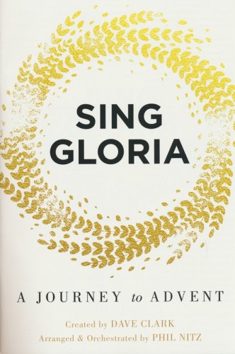 Cover of Sing Gloria: A Journey to Advent (Choral Book)
