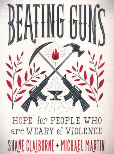 Cover of Beating Guns: Hope for People Who Are Weary of Violence