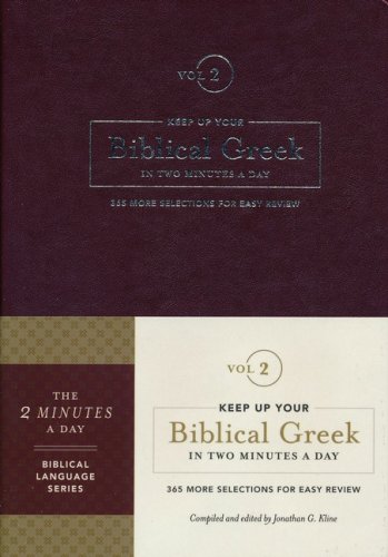 Cover of Keep Up Your Biblical Greek in Two Minutes a Day, Volume 2: 365 More Selections for Easy Review