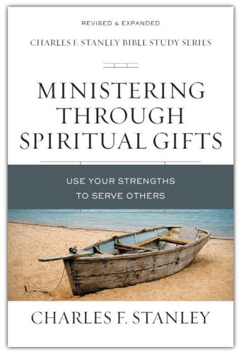 Cover of Ministering Through Spiritual Gifts: Use Your Strengths to Serve Others