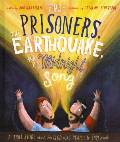 Cover of The Prisoners, the Earthquake, and the Midnight Song: A True Story About How God Uses People to Save People